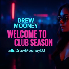 Drew Mooney - Welcome To Club Season