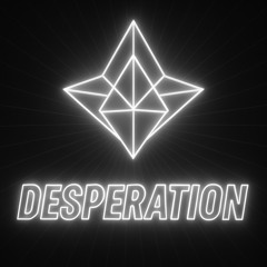DESPERATION