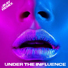 Under The Influence -  Chris Brown (JKAY REMIX)