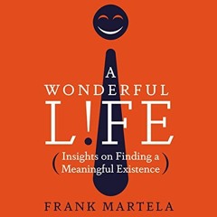 READ KINDLE 📙 A Wonderful Life: Insights on Finding a Meaningful Existence by  Frank