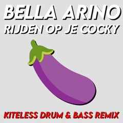 Bella Arino - Rijden Op Je Cocky (Kiteless Drum & Bass Remix)