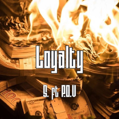 Loyalty- S.abriLo ft. P.O.V (prod kaymay)