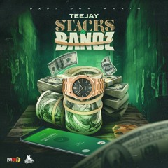 Teejay - Stacks & Bandz