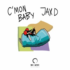 Jax D - C'mon Baby (Original Mix)