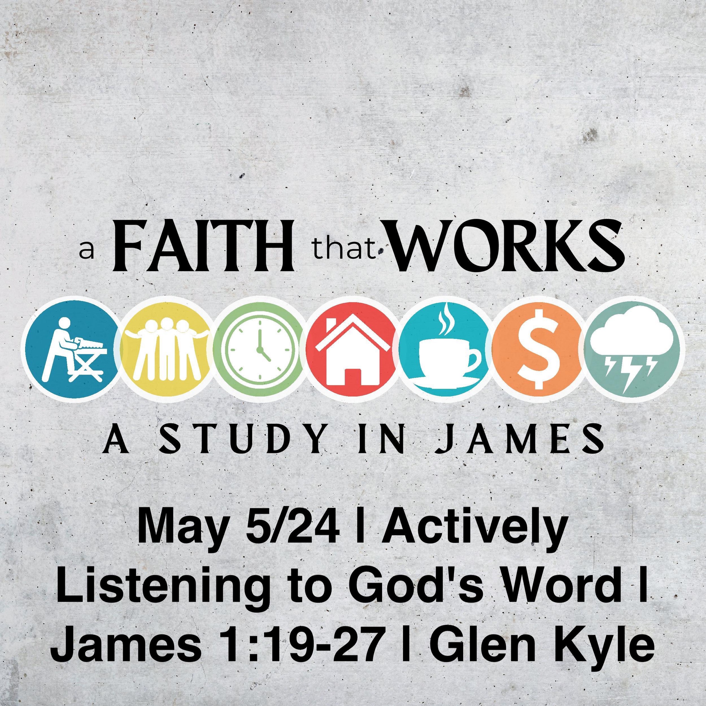 May 5/24 | Actively Listening to God's Word | James 1:19-27 | Glen Kyle | episode artwork