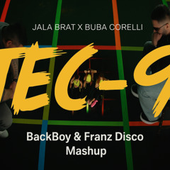 Jala & Buba x De Soffer - Tec 9 (BackBoy & Franz Disco Mashup)