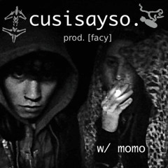 cusisayso w/ momo (prod. [facy])