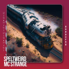 SPELTweird X MC Strange - Derailed