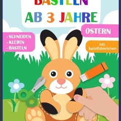PDF ❤ Basteln ab 3 Jahre: Ostern - Schneiden, Kleben und Basteln! Das liebevoll gestaltete Bastelb