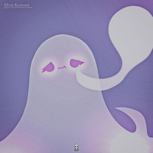 Stream Ghost by Mizu Korewa | Listen online for free on SoundCloud