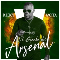 Ricky Mota - El Guardia Del Arcenal