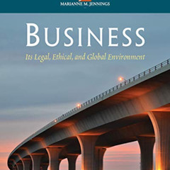 VIEW PDF 📕 Business: Its Legal, Ethical, and Global Environment by  Marianne M. Jenn