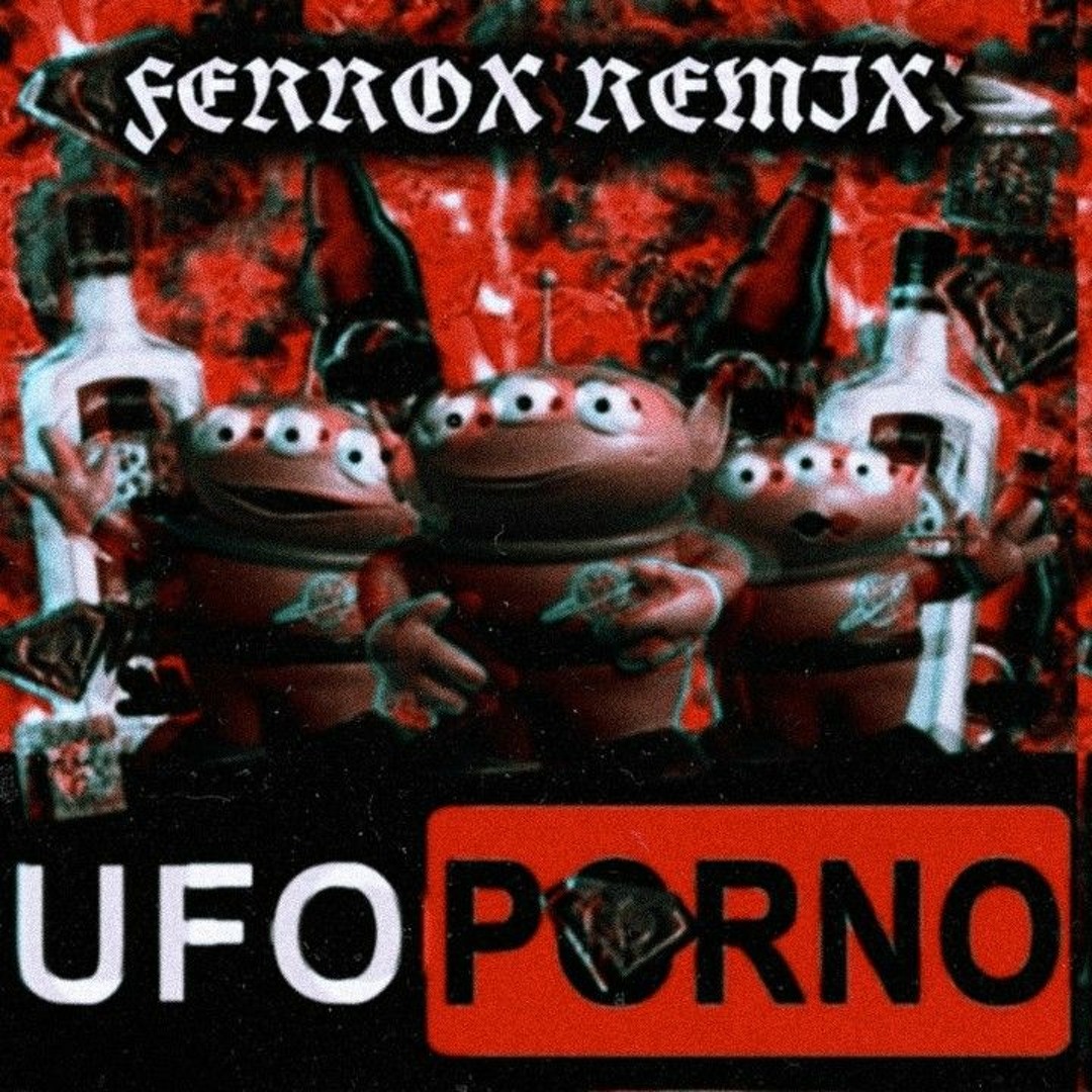 Stream UFO PORNO (Ferrox Remix) by Ferr0x | Listen online for free on  SoundCloud