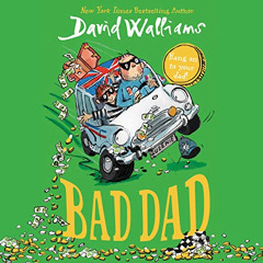 [Free] EPUB 📪 Bad Dad by  David Walliams,David Walliams,Peter Serafinowicz,Nitin Gan