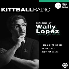 Wally Lopez @ Kittball Radio Show x Ibiza Live Radio 28.04.2022