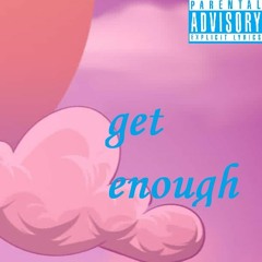 Get Enough Ft. Lil Mosey & Gunna