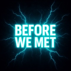 BEFORE WE MET