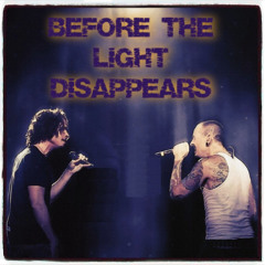 Before the Light Disappears (Chester Bennington & Chris Cornell Tribute / Re-imagined Cover)