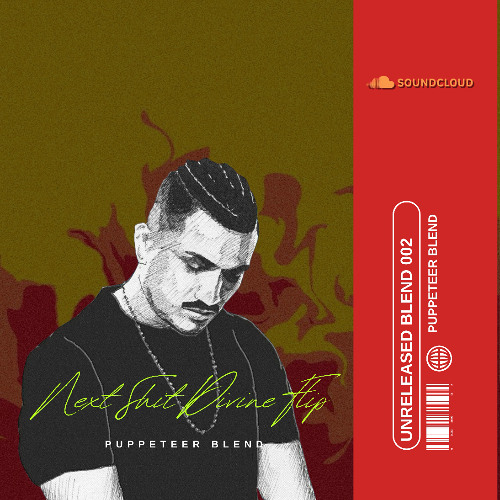 Next Shit Divine Flip – Puppeteer Blend