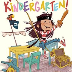 [Get] [EBOOK EPUB KINDLE PDF] Pirates Don't Go to Kindergarten! by  Lisa Robinson &