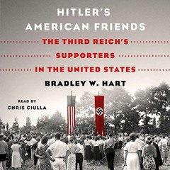 Download pdf Hitler's American Friends: The Third Reich's Supporters in the United States by  Bradle
