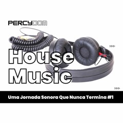 House Music: Uma Jornada Sonora Que Nunca Termina #1