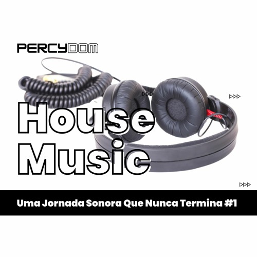 House Music: Uma Jornada Sonora Que Nunca Termina #1