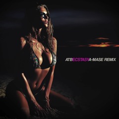 Free Download | ATB - Ecstasy (A-Mase Remix)