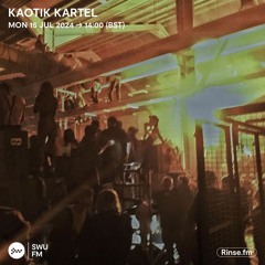Kaotik Kartel - 15 July 2024