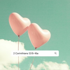 2 Corinthians 12:15-16a (Cover by J.C. and C.P.)