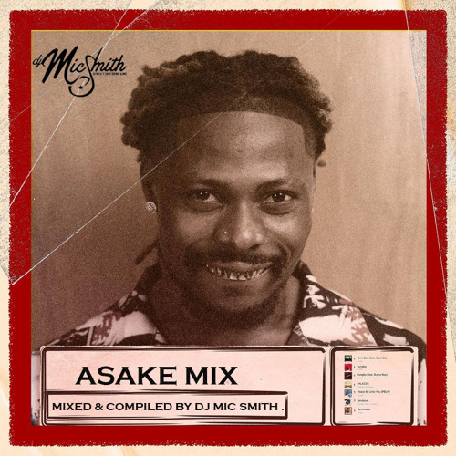 Stream ASAKE MIX (MR MONEY WITH THE VIBE) by DJ MIC SMITH Listen