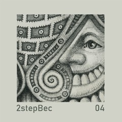 OG Cast 04 - 2stepBec