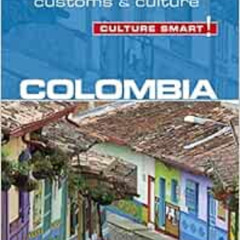 [GET] EPUB ✔️ Colombia - Culture Smart!: The Essential Guide to Customs & Culture by