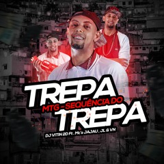 MTG - SEQUENCIA DO TREPA TREPA - DJ VITIN 2D Ft. MC´S JAJAU , JL & VN 085