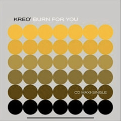 Kreo - Burn For You