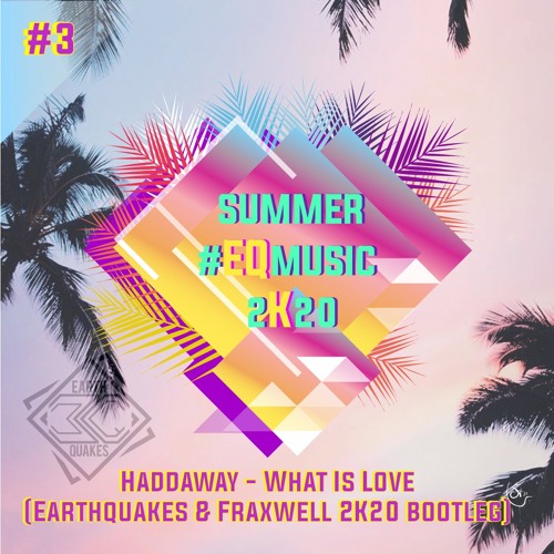 Haddaway - What Is Love (Earthquakes & Fraxwell 2K20 Bootleg) [FREE DOWNLOAD]