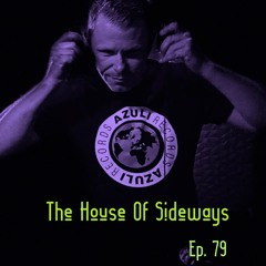 The House Of Sideways Ep.79