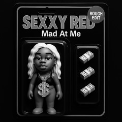 Sexxy Red - Mad at Me (Rough Edit)