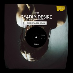 AMNES & Cherry Lena - Deadly Desire (KnightBlock Remix)