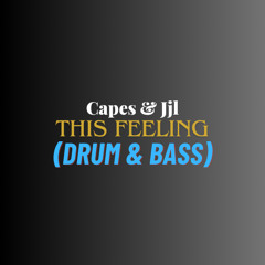 Capes & Jjl -This Feeling D&B