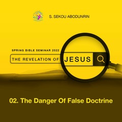 Session 2 - The Danger of False Doctrine (SA220423A)
