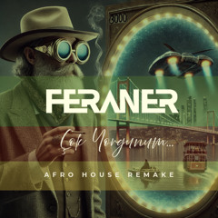 FERANER • Çok Yorgunum • Afro House Remake