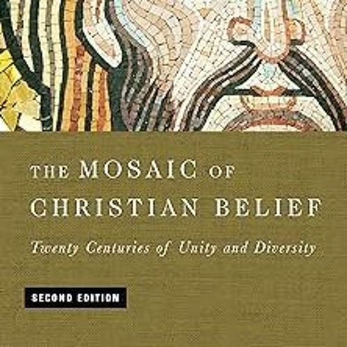 The Mosaic of Christian Belief: Twenty Centuries of Unity and Diversity BY Roger E. Olson (Auth