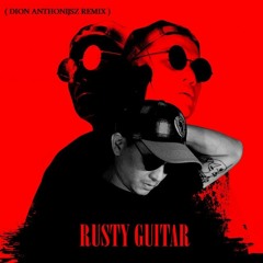 Riri Mestica - Rusty Guitar ( Dion Anthonijsz Remix )