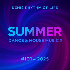 Summer Dance & House Music Mix #101 (2025)     Let the music take you higher and keep the rhythm of life alive.