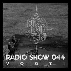 NOWN Radio Show 044 - Vogti