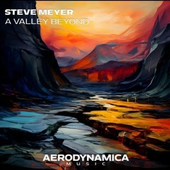 Steve Meyer - A Valley Beyond