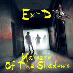 Ex-D - Masters Of The Shadows