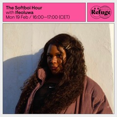 The Softboi Hour - Ifeoluwa - 19 Feb 2024