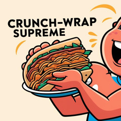 Fast Food Mix 008: Crunchwrap Supreme